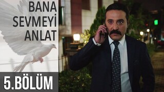 Bana Sevmeyi Anlat VOSTFR - Épisode 05