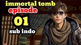 immortal tomb episode 1 sub indo
