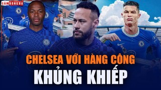 SIÊU ĐỘI HÌNH CHELSEA nếu có Ronaldo, Sterling, Neymar: HÀNG CÔNG SIÊU KHỦNG