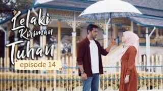 lelaki kiriman tuhan episode 14 hd