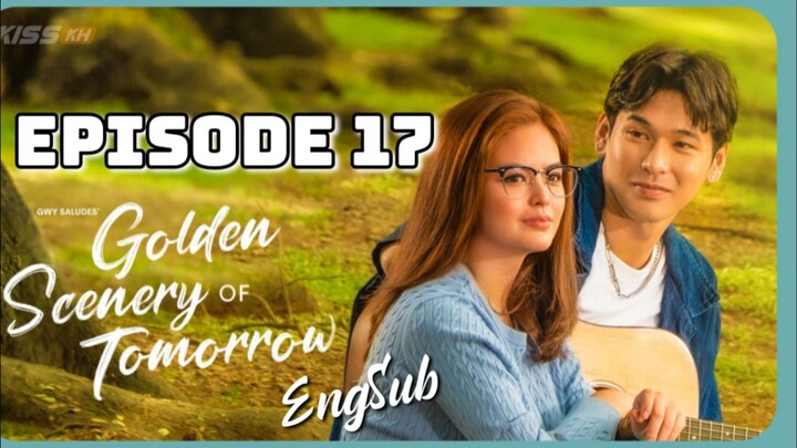 Golden Scenery Of Tomorrow : Episode 17 EngSub