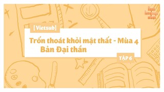 [Vietsub] Trốn Thoát Khỏi Mật Thất - Bản Đại Thần - Mùa 4 - Tập 6