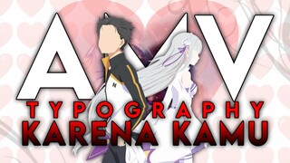 AMV Karena Kamu | re zero Suabaru x Emilia