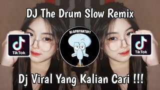 DJ THE DRUM SLOW REMIX FEBRY REMIX VIRAL TIK TOK TERBARU 2024 YANG KALIAN CARI !