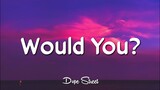 Kiki Rowe - Would You? (Lyrics)