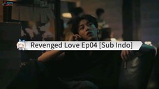 🇨🇳 Revenged Love Ep04 || Sub Indo