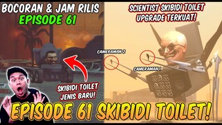 BOCORAN & JAM RILIS EPISODE BARU 61 SKIBIDI TOILET! KEMUNCULAN SKIBIDI TOILET JENIS BARU TERKUAT!