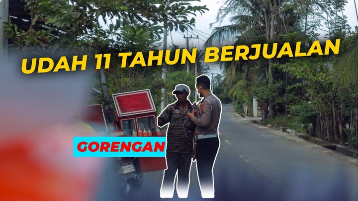 SEDIH !!! BAPAK INI SELAMA 11 TAHUN JUAL GORENGAN