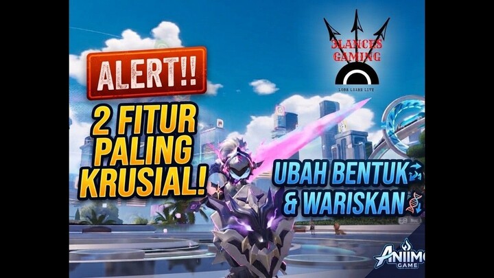 2 FITUR KRUSIAL WAJIB TAU! Guide F2P jangan salah Up! Ubah Bentuk & Wariskan