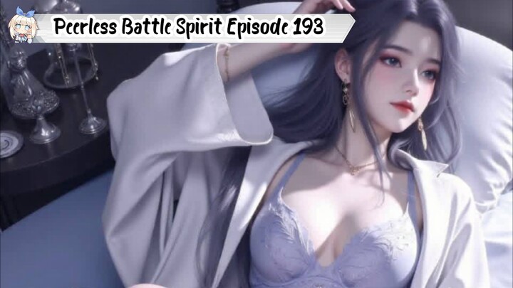 Peerless Battle Spirit Episode 193