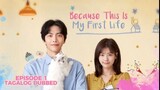 Because this is my First Life Episode 1 Tagalog Dubbed