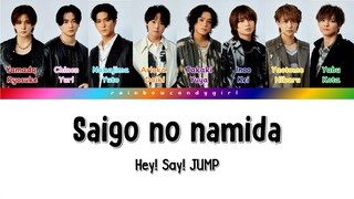Hey! Say! JUMP - Saigo no namida  (Kanji/Romaji/Español)