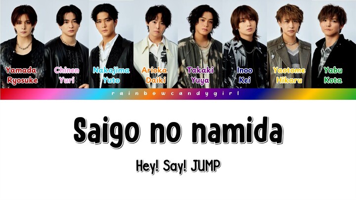 Hey! Say! JUMP - Saigo no namida  (Kanji/Romaji/Español)