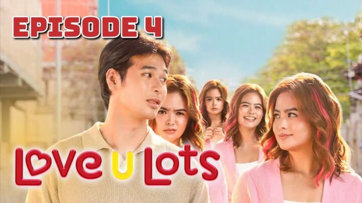 LOVE U LOTS - Episode 4