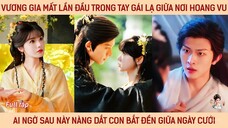 Vương gia mất lần đầu trong tay gái lạ nơi hoang vu, ai ngờ sau này nàng dắt con về giữa ngày cưới