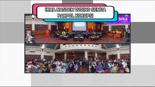 IRMA NASDEM - SEMUA PARPOL KORUPSI