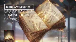 Chương 2: Lâu đài bay của pháp sư Howl - Howl’s moving castle - Ngọc Linh Audio