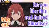 [Mushoku Tensei]  Mix cut | Do you like this red-haired Elinalise?