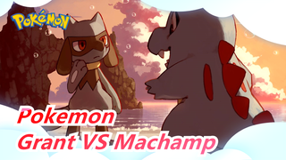 Pokemon | Grant VS Machamp