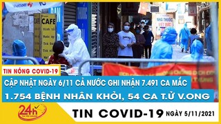 Cập nhật ngày 6/11 cả nước ghi nhận 7.491 ca mắc Covid-19, 1.754 bệnh nhân khỏi,54 ca tử vong. TV24h