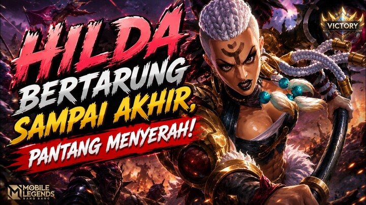 Hilda Bertarung Sampai Akhir, Pantang Menyerah!