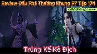 Đấu Phá Thương Khung Phần 7 Tập 174 Engsub Thuyết Minh|Battle Through the Heavens|HHTQ Thang channel