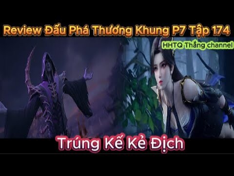 Đấu Phá Thương Khung Phần 7 Tập 174 Engsub Thuyết Minh|Battle Through the Heavens|HHTQ Thang channel