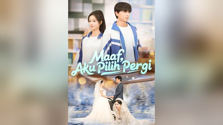 Maaf, Aku Pilih Pergi Full Bahasa Indonesia (MELO)