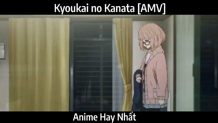 Kyoukai no Kanata [AMV] Hay Nhất