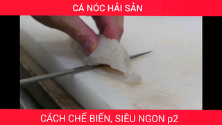 Chế biến đồ hải sản, siêu ngon p2