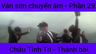 Vân sơn chuyển âm Châu Tinh Trì - Thánh Bài #29