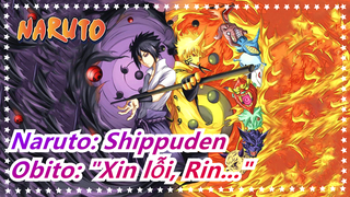 [Naruto: Shippuden]  Obito: "Xin lỗi, Rin..." Tôi thất bại rồi
