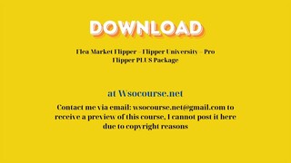 [GET] Flea Market Flipper – Flipper University – Pro Flipper PLUS Package