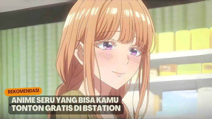Rekomendasi anime seru yang bisa kamu tonton gratis di bstation