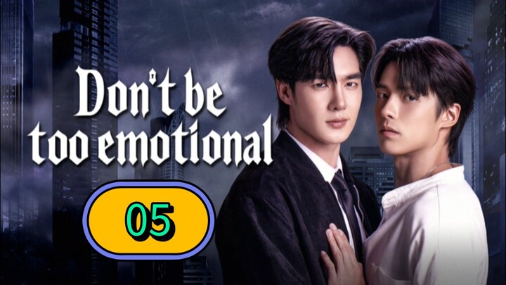 Don't Be Too Emotional | Episode 5 ~ Eng sub อย่าขอพี่เจน