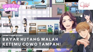 BAYAR HUTANG MALAH KETEMU COWO TAMPAN! CISINI STORY!