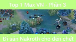 Top 1 Max VN đi săn Nakroth cho đến chết #3