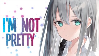 Nightcore - Jessia \\ I'm Not Pretty (Lyrics) "Maybe I’m Not Pretty maybe I'm just fun"