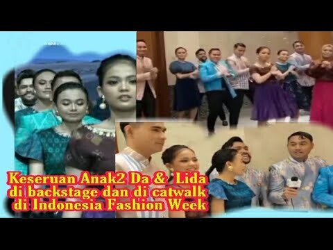 SUKSES ANAK2 DA & LIDA HARI,PUTRI,GUNAWAN,SELFI DKK DI INDONESIA FASHION WEEK, SEMUA MEMUKAU