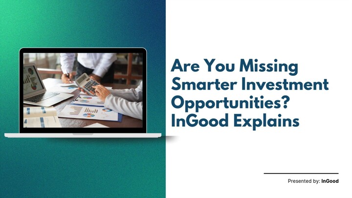 Are You Missing Smarter Investment Opportunities InGood Explains