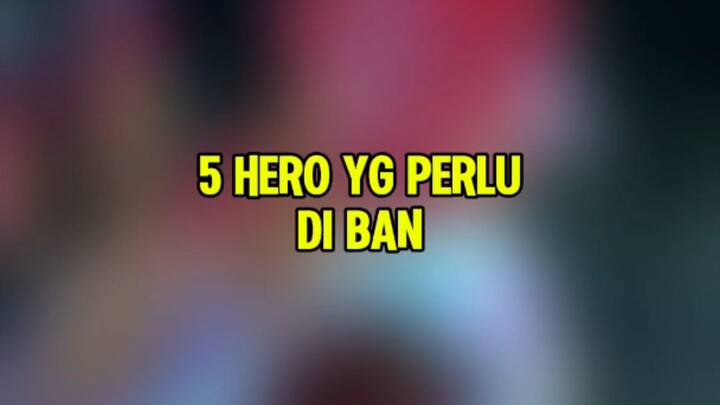 5 Hero yg gak perlu di ban lagi #heromlbb #MLBB #MLBBM7