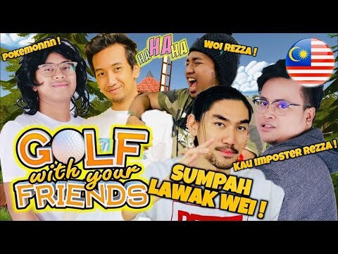 Rezzadude x Farhan Mazlan x Luqman Podolski x AdibAlexx x Hidz | Golf With Your Friends (MALAYSIA)