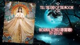 Normal Song (寻常歌) by: Bu Cai - Till The End Of The Moon OST