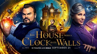 The House with a Clock in Its Walls บ้านเวทมนตร์และนาฬิกาอาถรรพ์