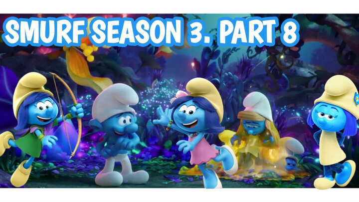 SMURF SEASON 3. PART 8