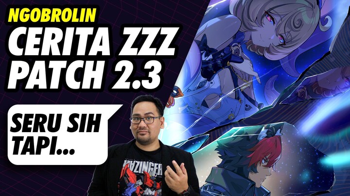 Ngobrolin Cerita ZZZ 2.3