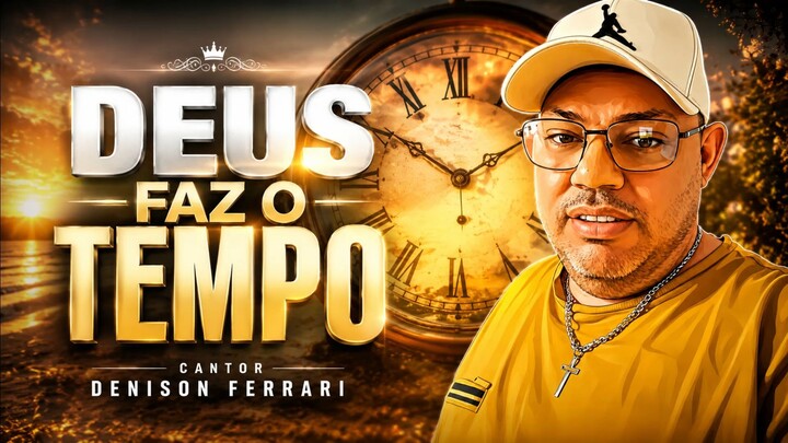 DEUS FAZ O TEMPO - DENISON FERRARI