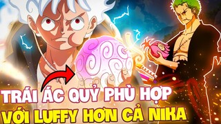 NẾU KHÔNG CÓ TRÁI NIKA, ĐÂY LÀ NHỮNG TRÁI ÁC QUỶ CỰC KỲ HỢP VỚI LUFFY MŨ RƠM?!