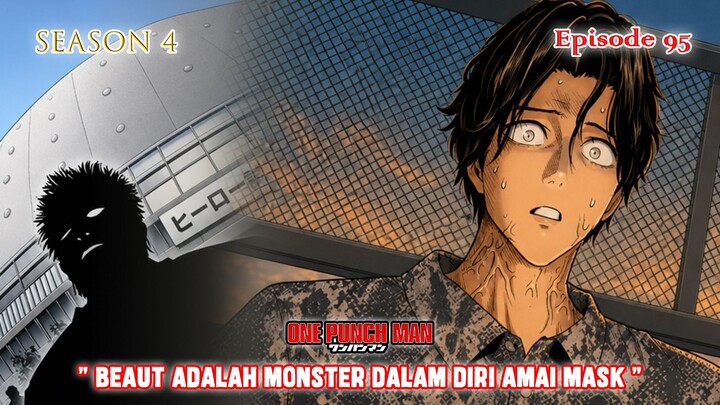 Alur Cerita One Punch Man (Season 4) - Episode 95 - " Ternyata Amai Mask Seorang MONSTER "