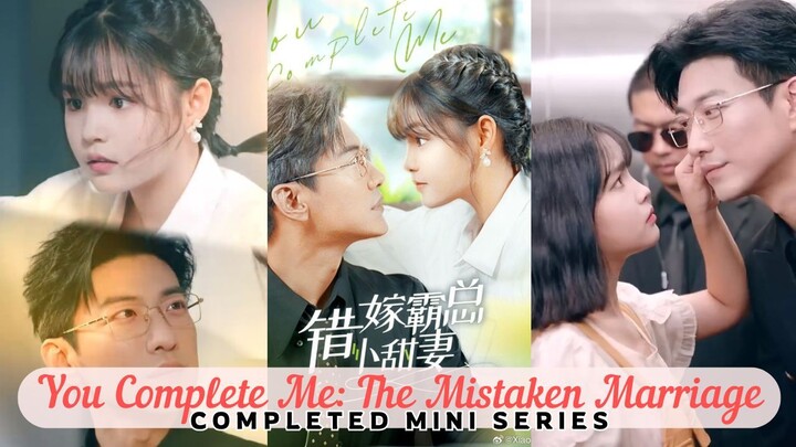 You Complete Me: The Mistaken Marriage🤵🏻👰🏻 (Yulong & Yang Meimei) - Completed Mini Series